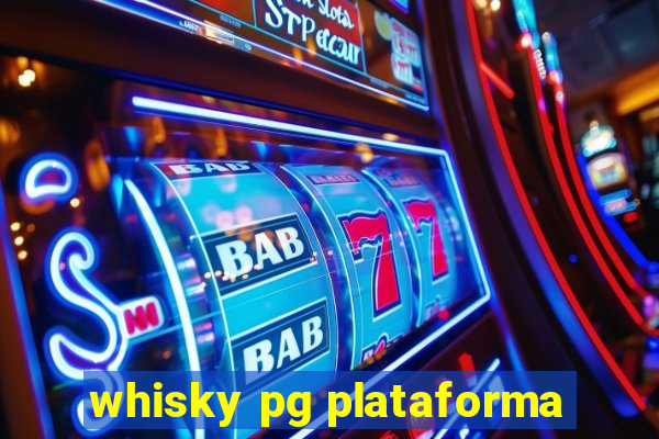 whisky pg plataforma